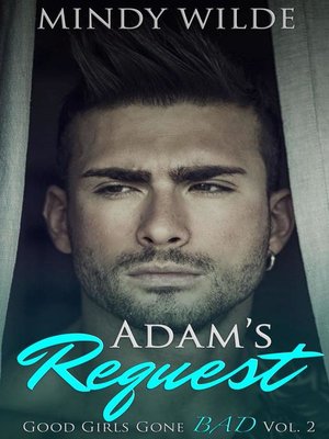 cover image of Adam's Request (Good Girls Gone Bad Volume 2)